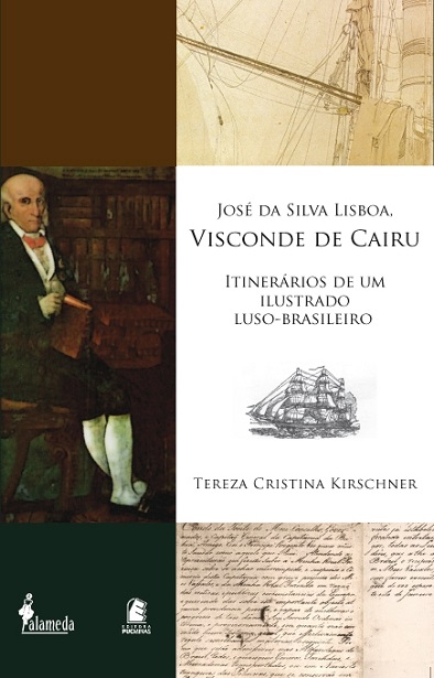 José da Silva Lisboa, Visconde de Cairu: itinerários de um ilustrado luso-brasileiro